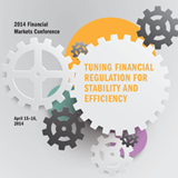 19th Annual Financial Markets Conference: Tuning Financial Regulation for Stability and Efficiency - April 15&ndash;16, 2014